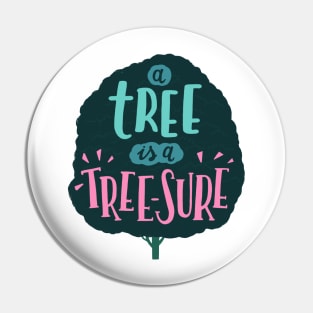 A tree is a tree-sure Pin