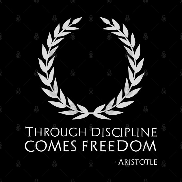 Classical Greek Philosophy Aristotle Quote - Through discipline comes freedom by Styr Designs