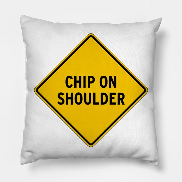 Chip on Shoulder Pillow by KevShults