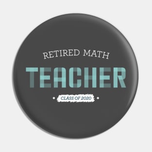 Retired Math Teacher 2020 Pin