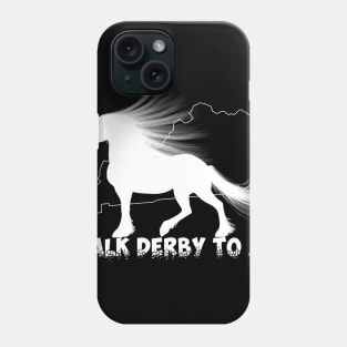 Talk Derby To Me. Kentucky 2018 Phone Case