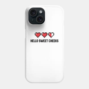 Hello Sweet Cheeks Phone Case