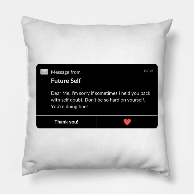 Dear Future Self Pillow by stickersbyjori