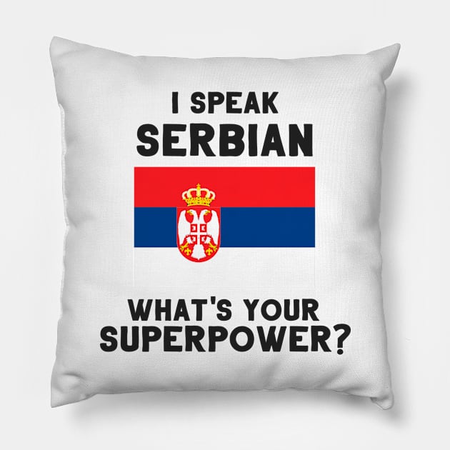 I Speak Serbian - What's Your Superpower? Pillow by deftdesigns