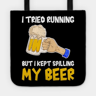 I tried running but I kept spilling my beer, beer lover, runner funny gift idea Tote