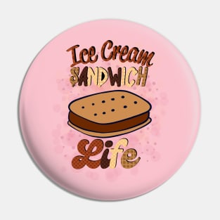 Ice Cream Sandwich Life Pin