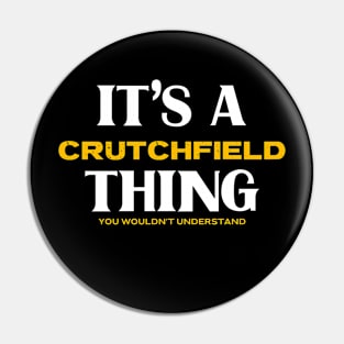 It's a Crutchfield Thing You Wouldn't Understand Pin