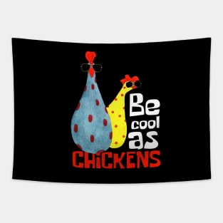 Be Cool As Chickens Funny Tapestry