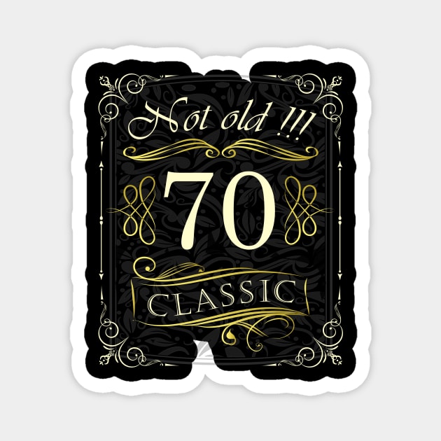 Not Old! CLASSIC 70th Birthday Magnet by Hariolf´s Mega Store