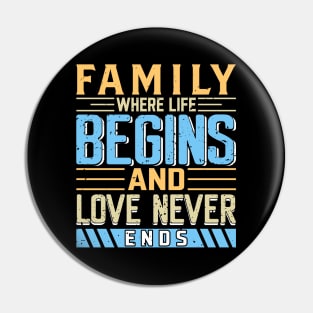 Family Where Life Begins and Love Never Ends, Family Day Gift, Gift for Mom, Gift for Dad, Gift for Son, Gift for Daughter Pin