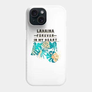 Lahaina Forever in my Heart Phone Case