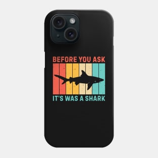 It's was a Shark Funny Amputee Phone Case