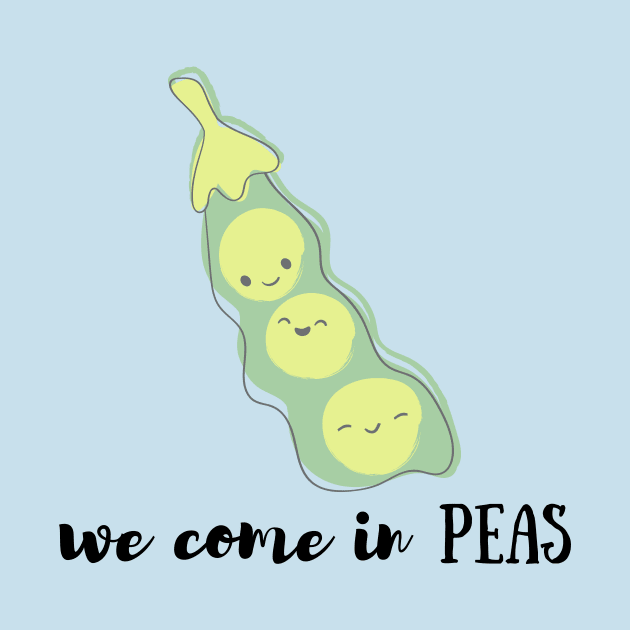 We Come In Peas (Vegetable Pea Pun) by Express YRSLF