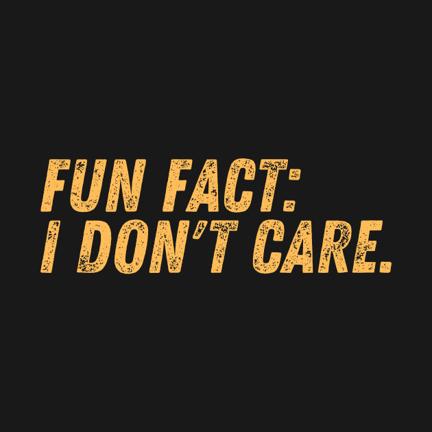 Fun Fact: I Don't Car by BandaraxStore