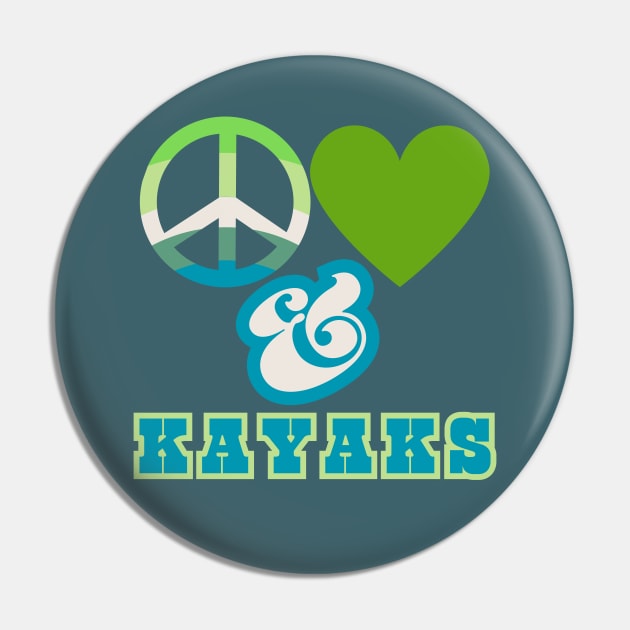 Peace, Love & Kayaks - Groovy Retro Mossy Colorway Pacific Northwest Style Pin by SwagOMart