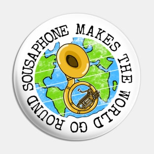 Sousaphone Makes The World Go Round, Sousaphonist Earth Day Pin