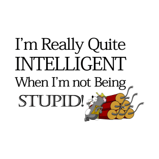 I'm Really Quite Intelligent T-Shirt