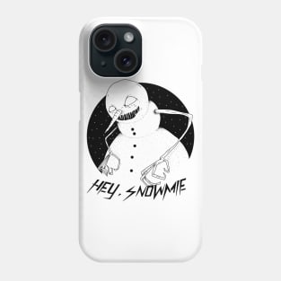 Hey, Snowmie Phone Case