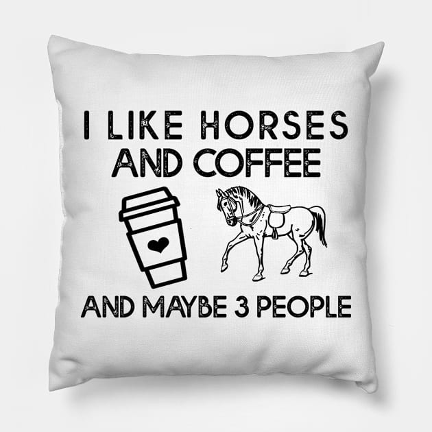 I Like Horses And Coffee And Maybe 3 people Pillow by DNS Vietnam LocalBrand