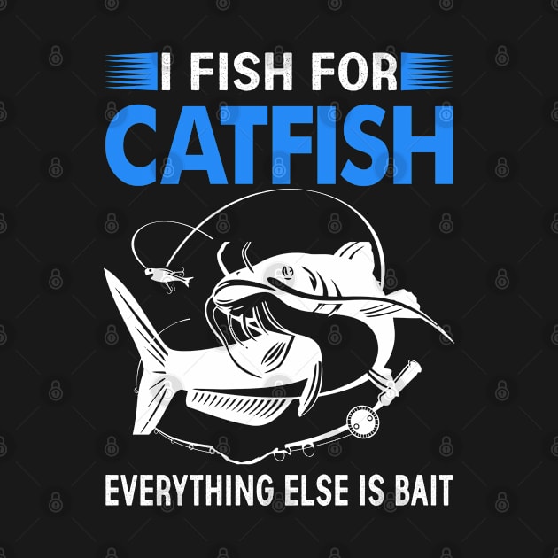 I Fish For Catfish Everything else is Bait by hdgameplay247