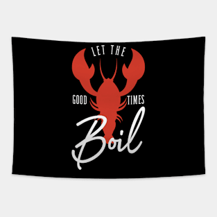 Crawfish Boil Let The Good Times Boil Cajun Crawdaddy Tapestry