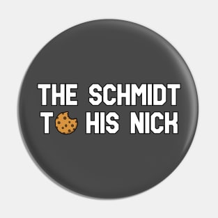 The Schmidt to his Nick Pin