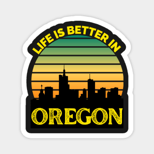 Life Is Better In Oregon - Oregon Skyline - Oregon Skyline City Travel & Adventure Lover Magnet