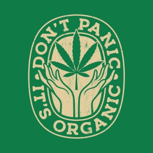 Don't Panic, It's Organic T-Shirt