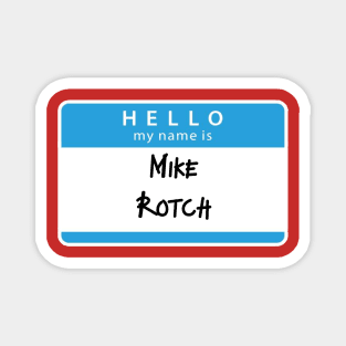 Mike Rotch Magnet