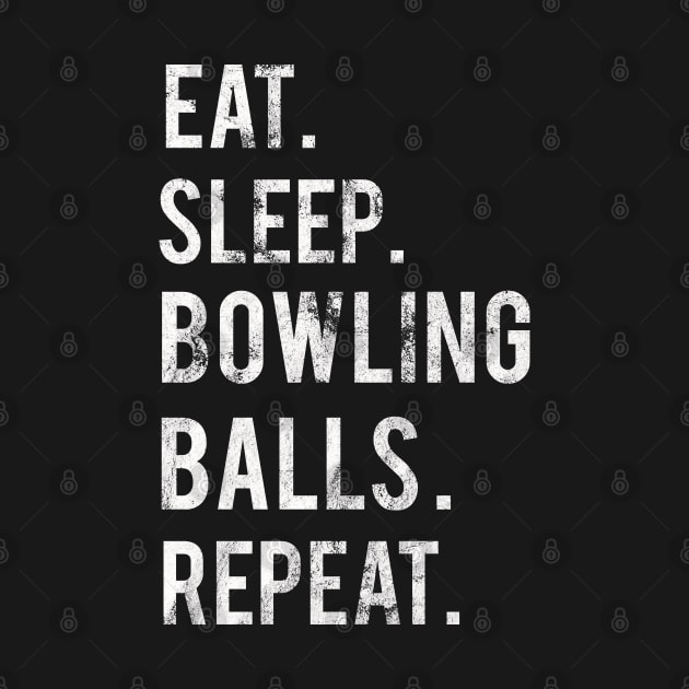 Eat Sleep Repeat Bowling Balls by familycuteycom
