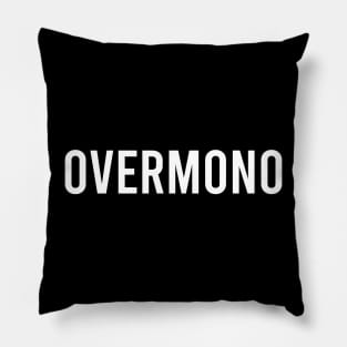 OVERMONO Pillow