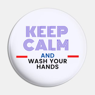 Keep calm and wash your hands Covid-19 Pin