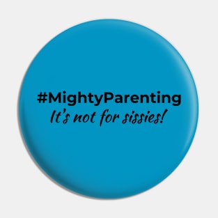 #MightyParenting It's Not For Sissies Pin