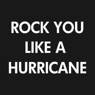 Rock You Like a Hurricane standard T-Shirt