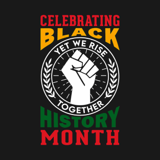 Celebrating Black History Month T-Shirt