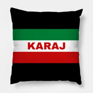 Karaj City in Iranian Flag Colors Pillow