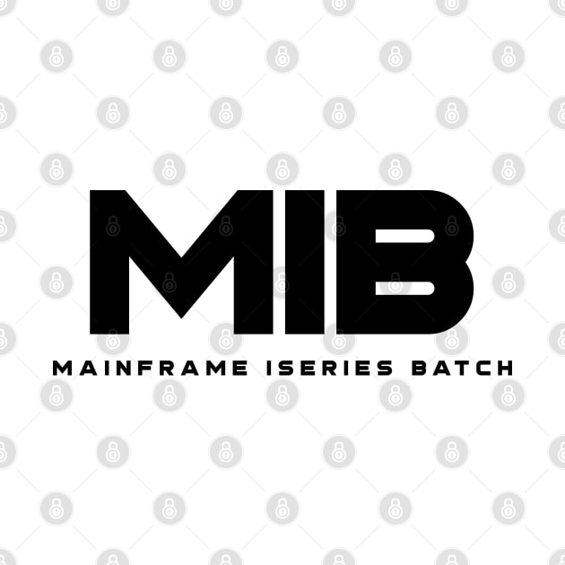 MIB Mainframe iSeries Batch by Space Cadet Tees