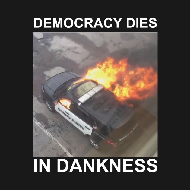 Democracy Dies in Dankness by DankSpaghetti