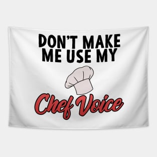 Chef Gift "Don't Make Me Use My Chef Voice" Tapestry