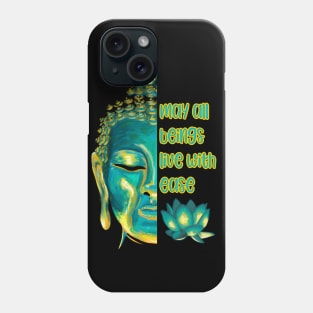 May All Beings Live with Ease Lovingkindness Metta Buddhist Quote Phone Case