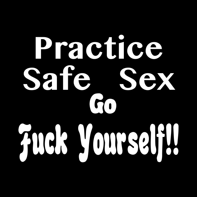 Practice Safe Sex by TheCosmicTradingPost