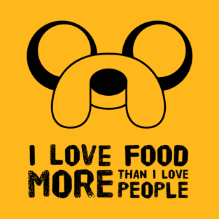 I love food more than I love people T-Shirt