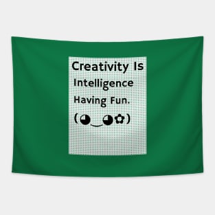 Creativity Is Intelligence Having Fun Tapestry