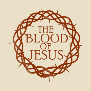 The Blood of Jesus T-Shirt