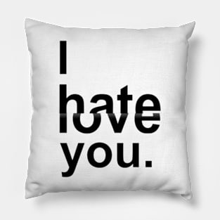 I hate you, I hate you, I love you - Digital Drawing - B&W Pillow