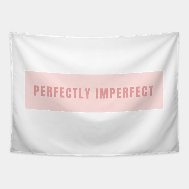 Perfectly Imperfect Sign in Soft Pink - Life Quotes Tapestry by BloomingDiaries