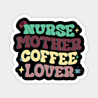 Cute Nurse Mother Coffee Lover Mothers Day Magnet