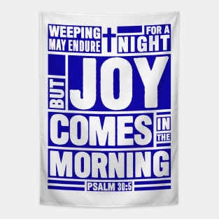 Psalm 30:5 Joy Comes in the Morning Tapestry