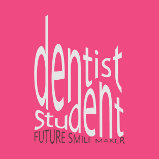 Dentist student T-Shirt