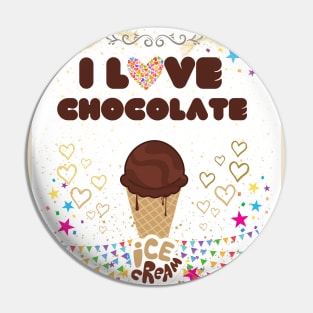 I love chocolate ice cream Pin